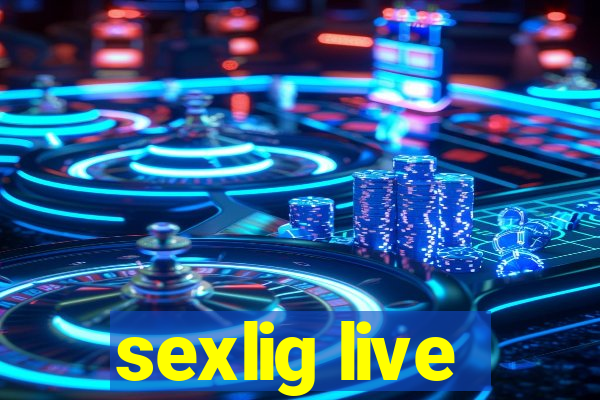 sexlig live
